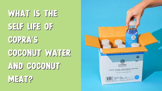 Q9. What is the shelf life of Copra's coconut water and coconut meat?